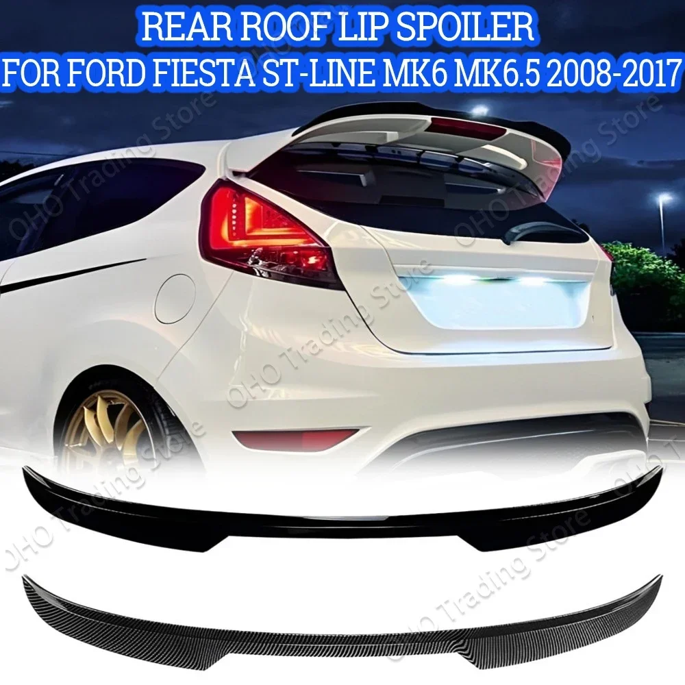 

For Ford Fiesta ST-Line MK6 MK6.5 MK7 MK7.5 Hatchback 2008-2017 ABS Car Rear Roof Trunk Spoiler Window Wing Splitter Tail Wing