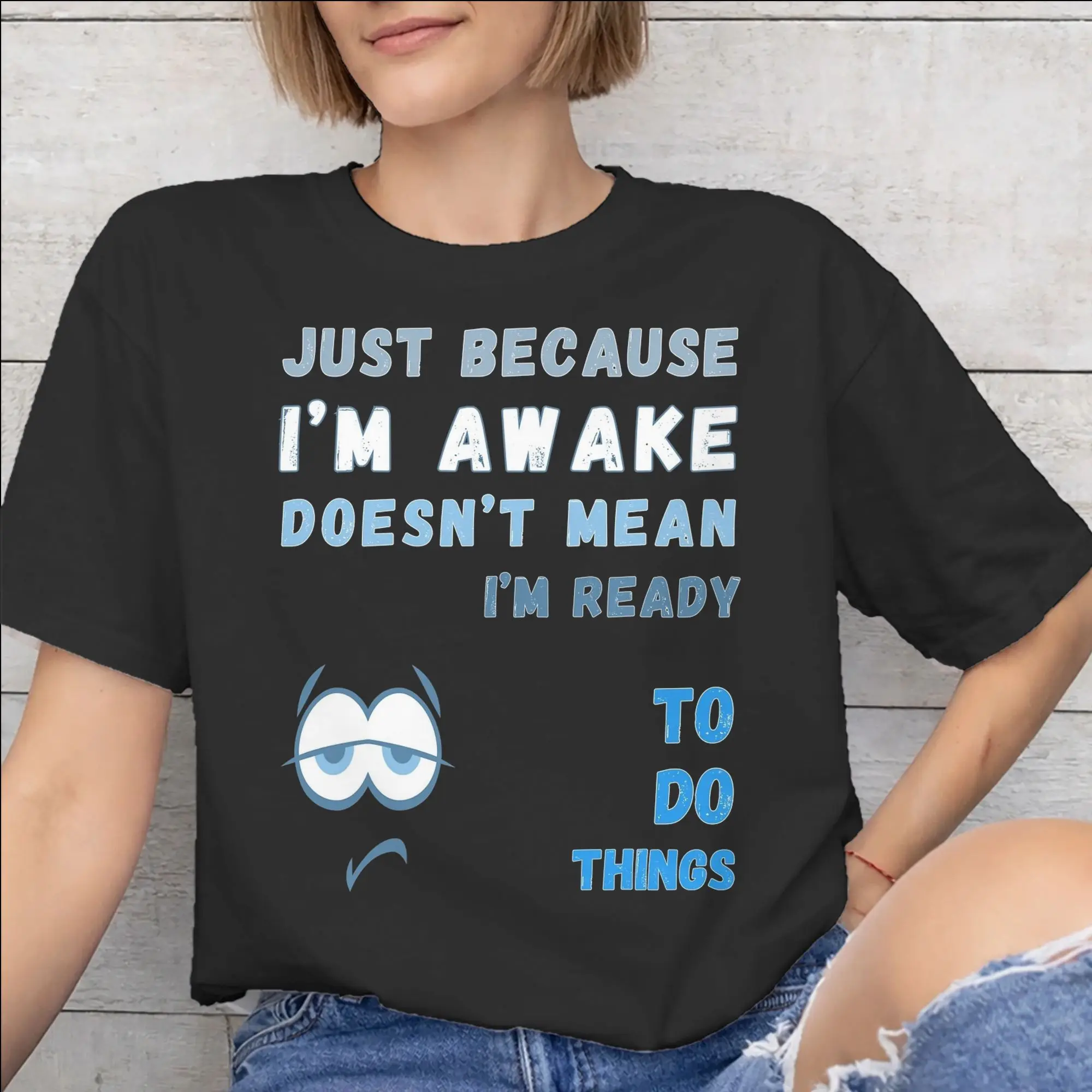 Men Women Printed Just Because I'm Awake Funny Quote  T Shirt Tee Pure Cotton  T-shirts Clothes