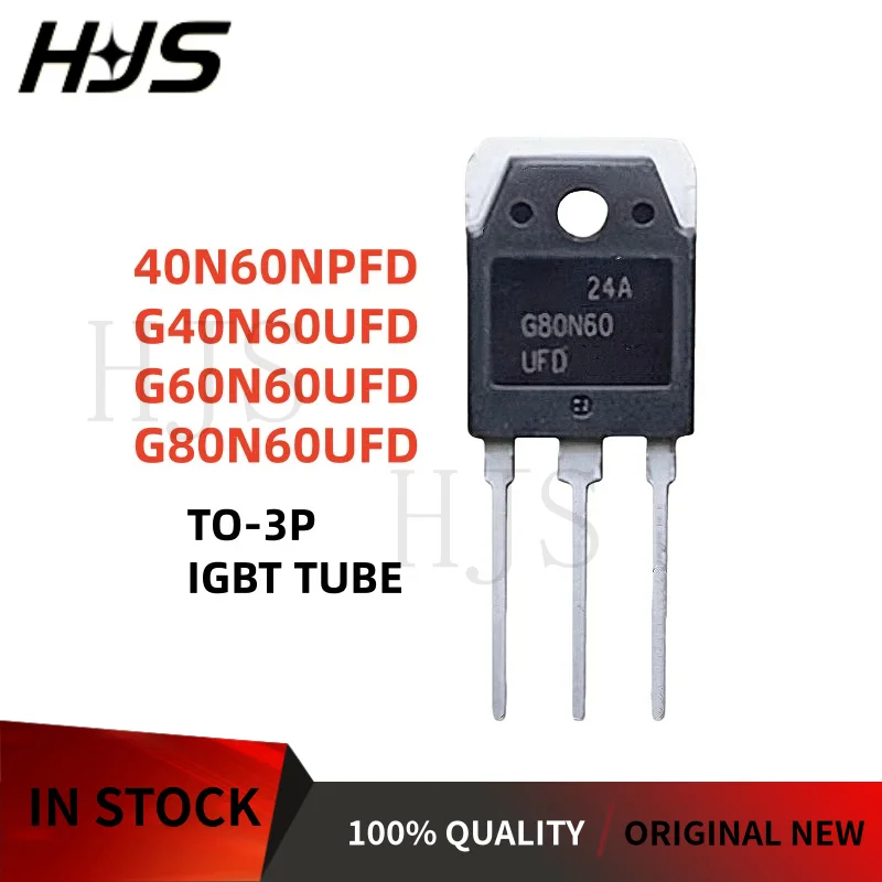 5PCS Original New G40N60UFD G60N60UFD G80N60UFD 40N60NPFD TO-3P IGBT Transistor In Stock