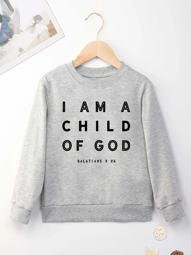 I AM A CHILD OF GOD Hoodie Grey Comfortable Soft Children Boy Girl Clothes Europe Fashion Urban Street Casual Toddler Pullover