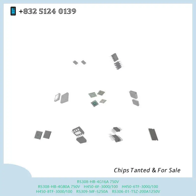 chip Integrated circuit RS308-HB-4G16A 750V RS308-HB-4G80A 750V H450-6F-3000/100 Electronic component H450-6TF-3000/100