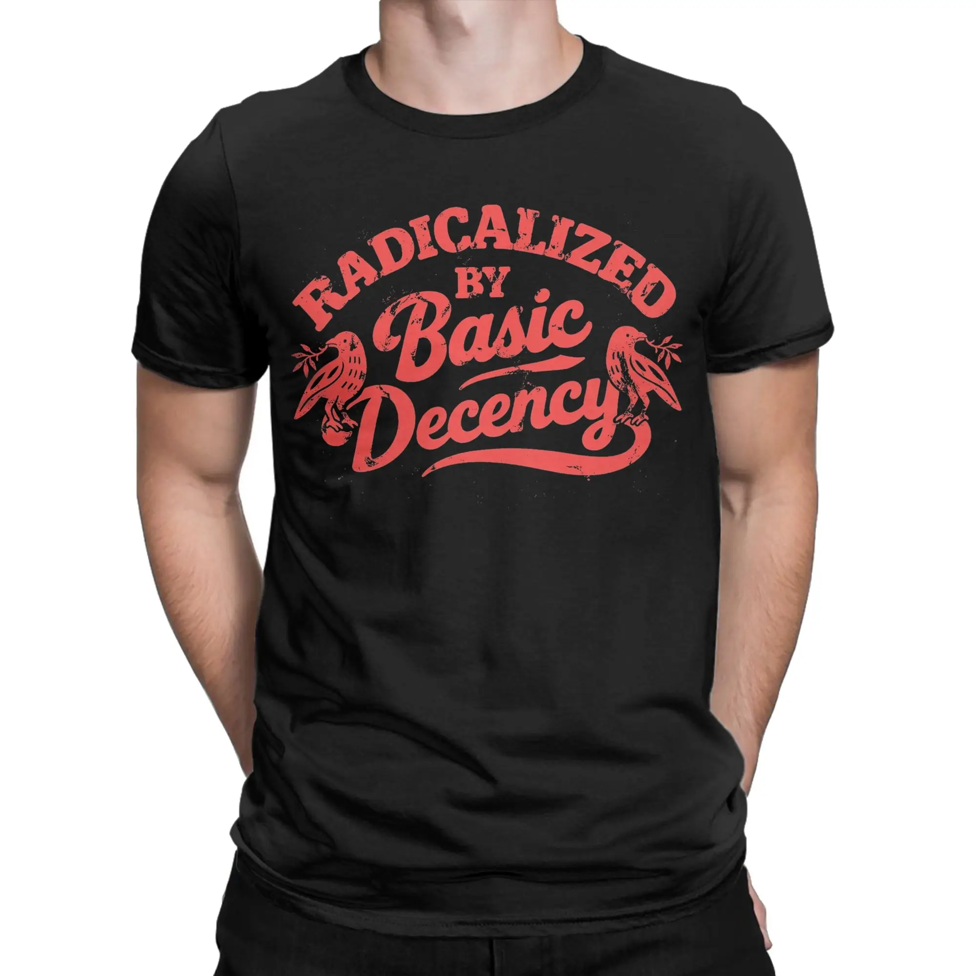 Radicalized by Basic Decency T Shirt 100% Cotton Vintage T-Shirts O Neck Funny Social Democracy Tee Shirt Short Sleeve Tops