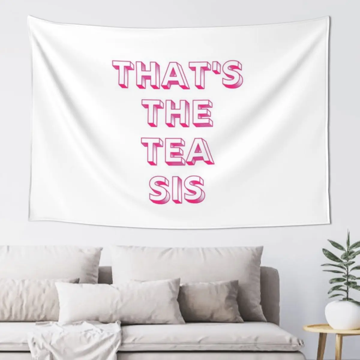 

THAT'S THE TEA SIS (pink) Tapestry Home Decorators Decoration Pictures Room Wall Room Decoration Aesthetic Tapestry