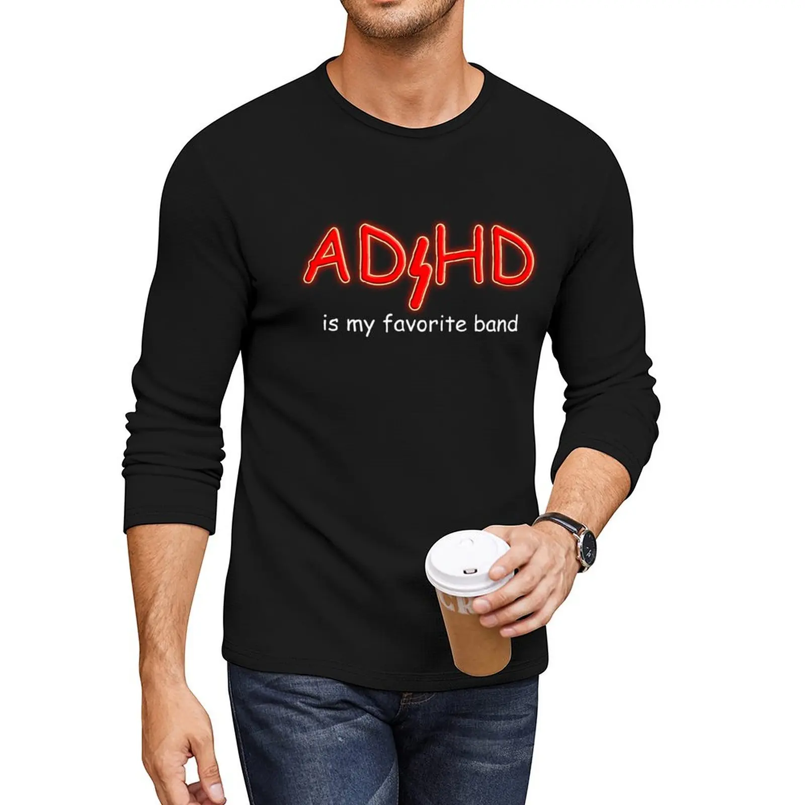 

ADHD Is My Favorite Band Meme Long T-Shirt Aesthetic clothing graphic t shirts heavyweight t shirts for men