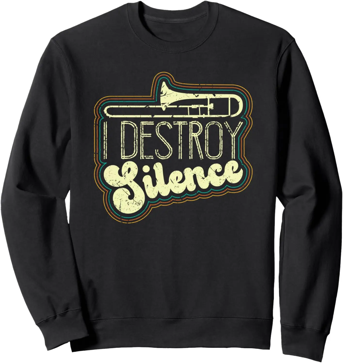 I Destroy Silence Trombone Player Musician Sweatshirt