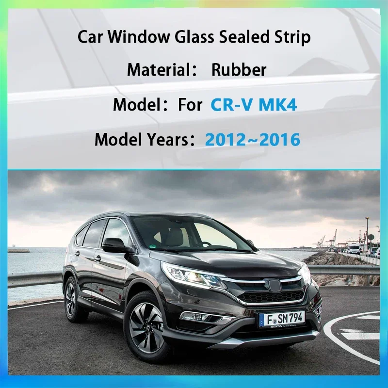 Chrome Door Side Glass Sealed Strip For Honda CR-V CRV CR V MK4 2012~2016 Rainproof Car Window Weatherstrips Belts Accessories