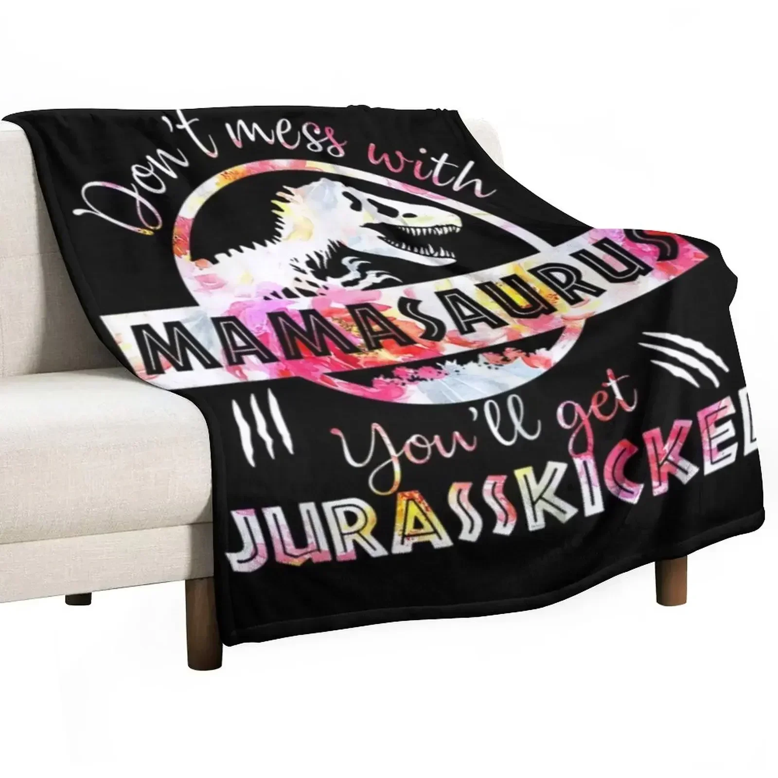 

Dont Mess With Mamasaurus Youll Get Jurasskicked Mothers Day Throw Blanket Plush valentine gift ideas Bed Blankets