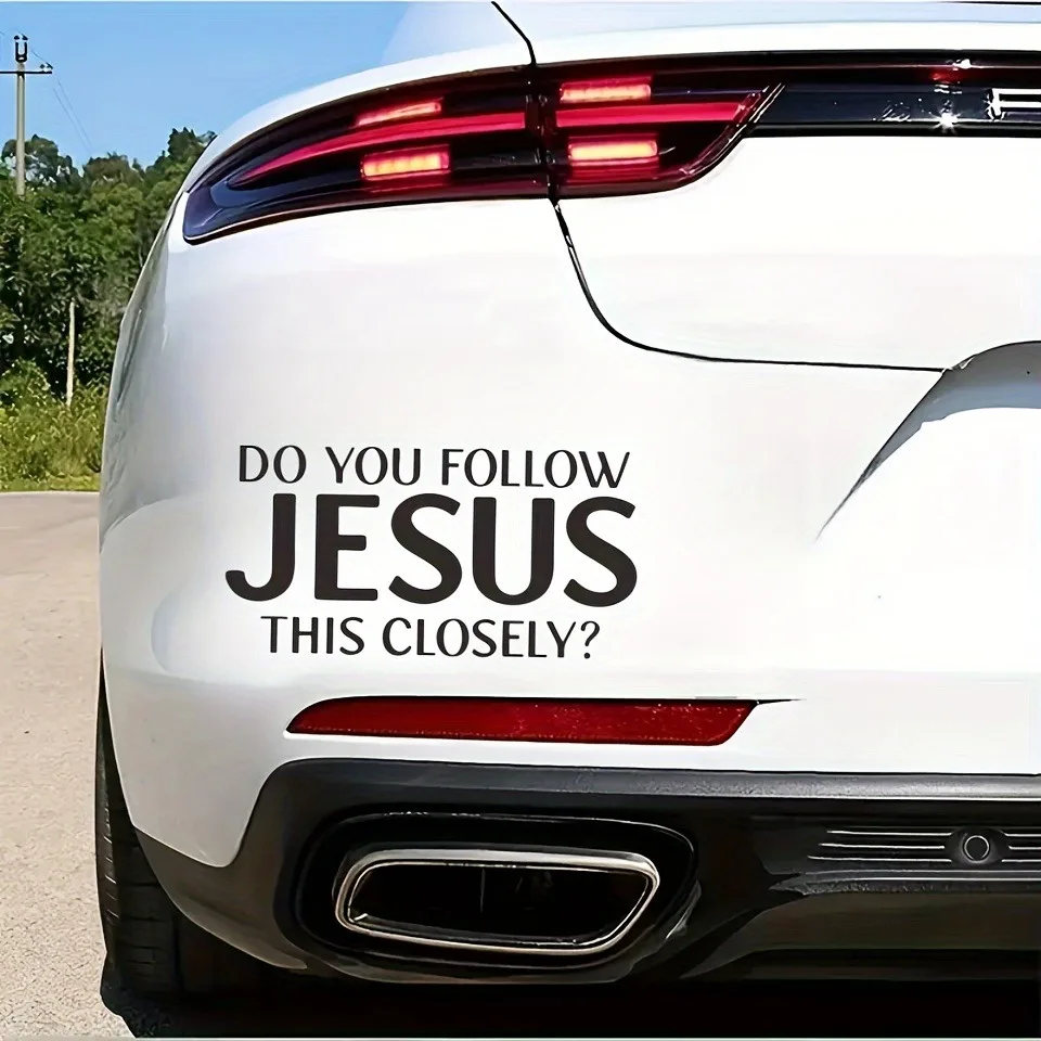Newest DO YOU FOLLOW JESUS THIS CLOSELY Car Sticker For Truck Window Bumper Auto Suv Door Laptop Kayak Vinyl Decal