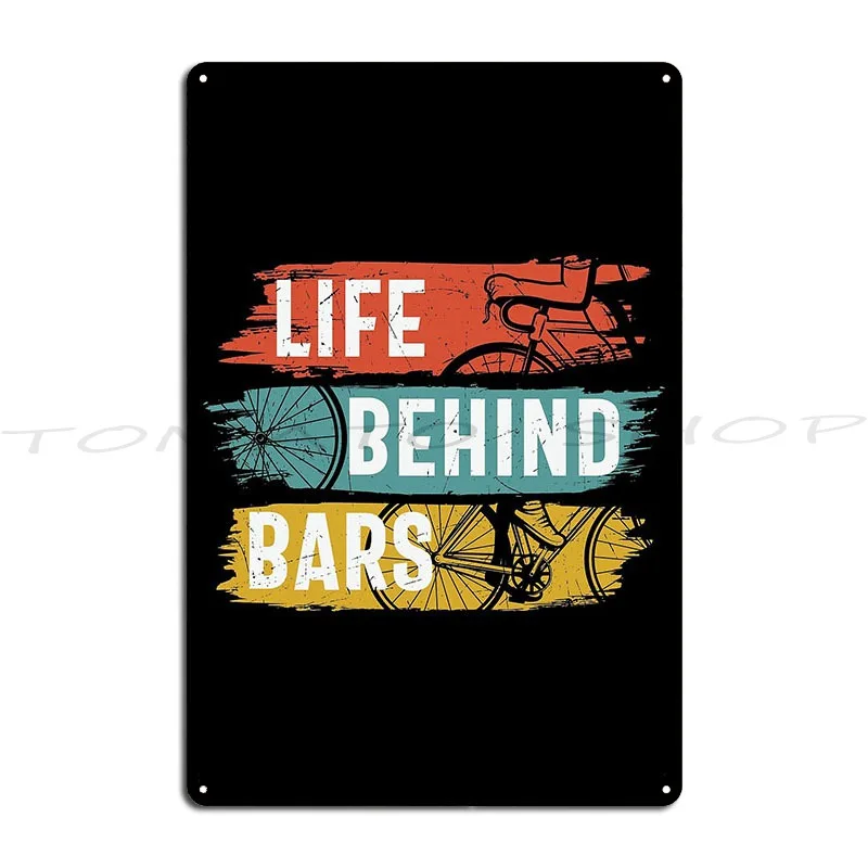 Life Behind Bars Mountain Biking Cycling Retro Metal Plaque Poster Club Designing Bar Party Print Tin Sign Poster