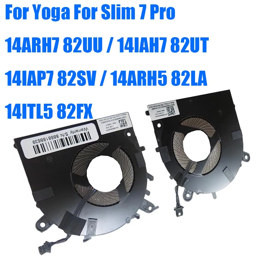 

For Lenovo For Ideapad For Yoga Slim 7 Pro 14ARH7 82UU 14IAH7 82UT 14IAP7 82SV 14ARH5 82LA 14ITL5 82FX DC5V Laptop Fan