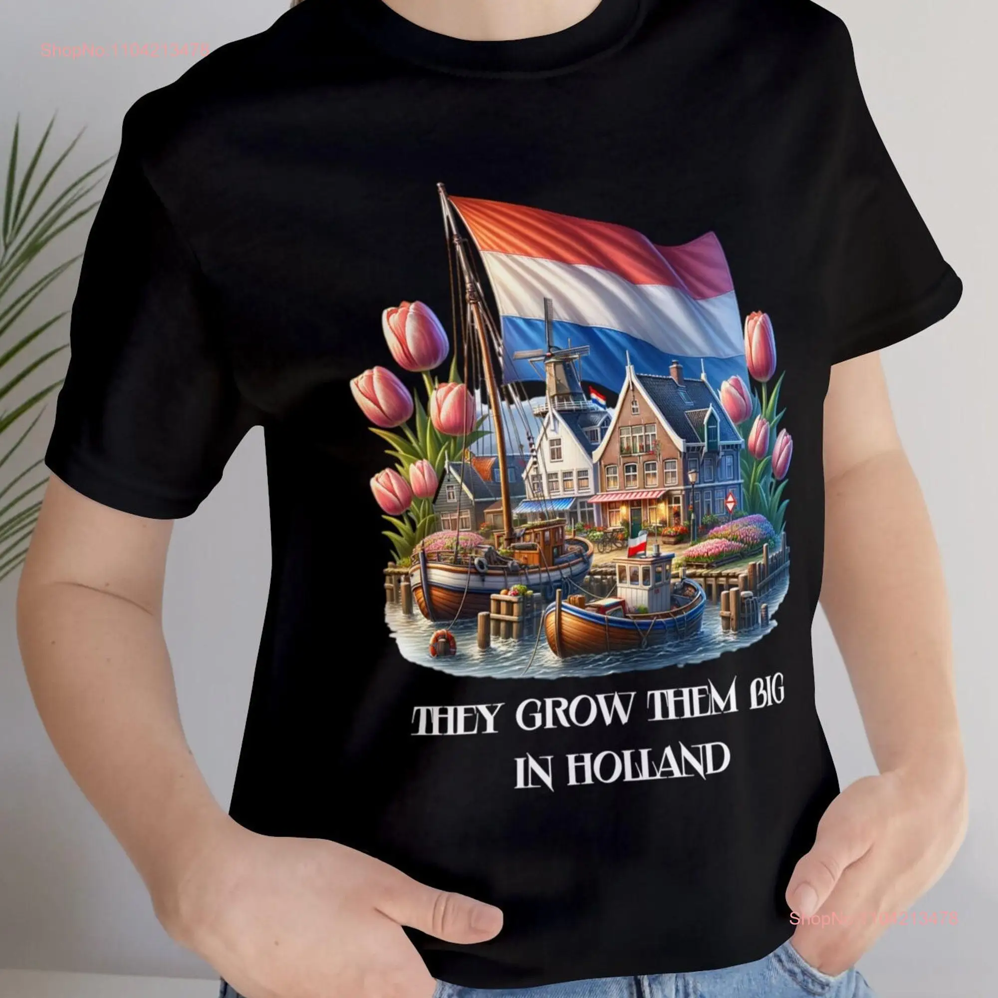 They Grow Them BIG in Holland Jersey  T Shirt Fun Dutch for the Dutchie long or short sleeves