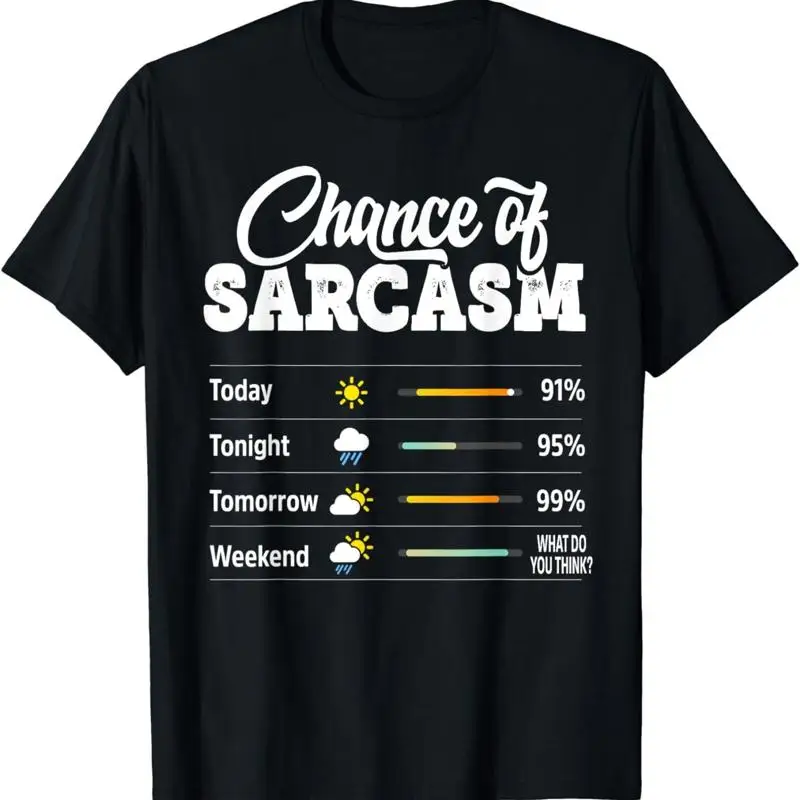 Funny Chance of Sarcasm Humor Fun Sarcastic Mens Women T Shirt