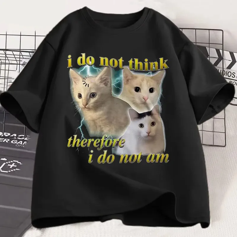 

I Do Not Think Therefore I Do Not Am Funny Confused Cat Meme T Shirt Cats Lover Gift Men Women Clothing Casual Cotton T-Shirts