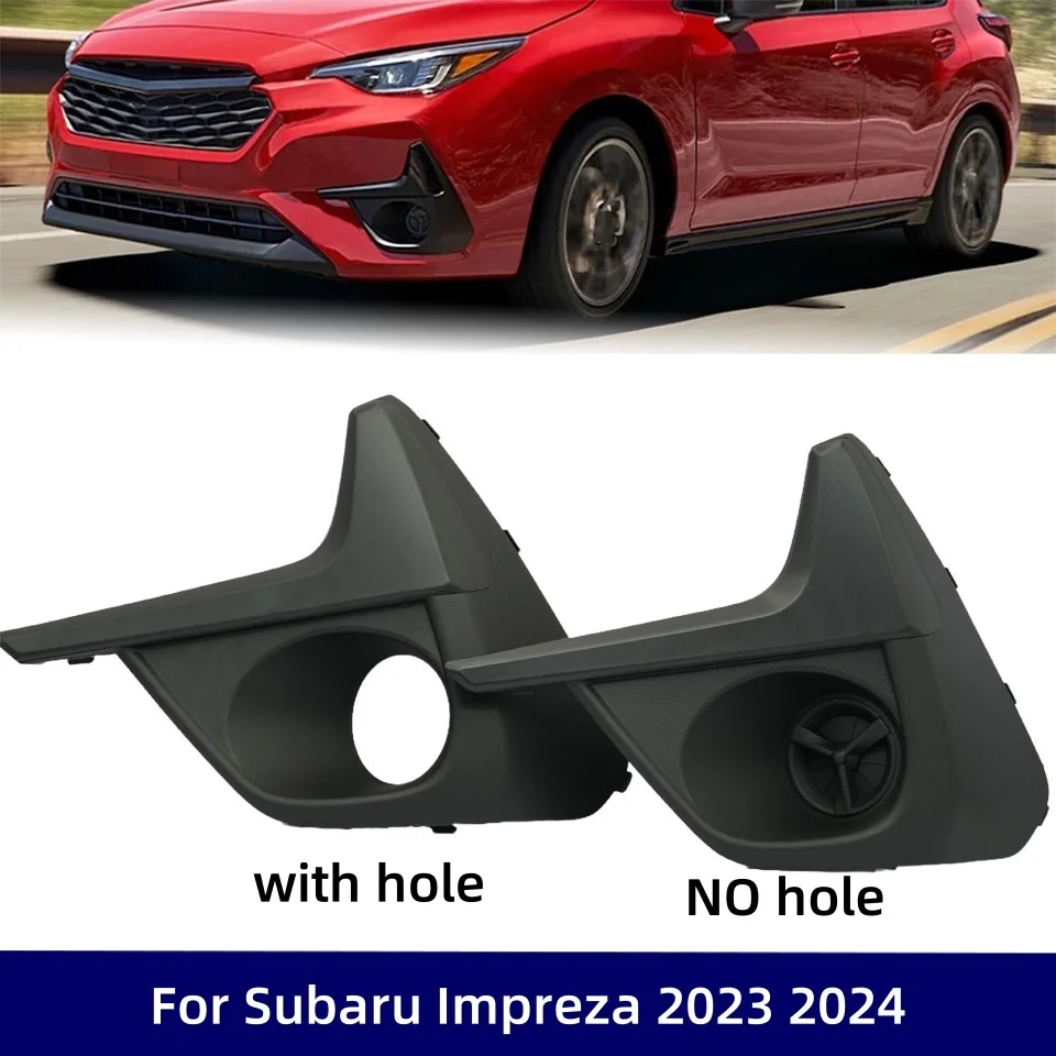 

For Subari Impreza Hatchback 2023 2024 Front Bumper Fog Light Cover Bezel Frame OEM replacement Fog light cover Hole/NO hole