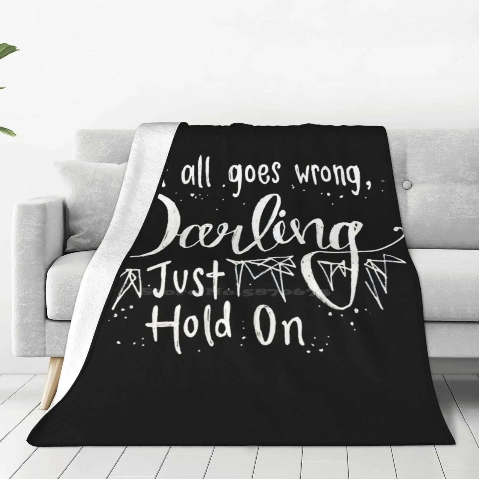 Darling , Just Hold On - For Home Sofa Bed Camping Car Plane Travel Portable Blanket Steve Aoki 1D Typography Words Artist Bw