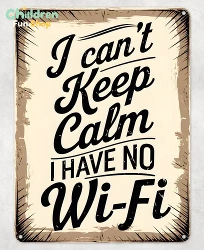 Can't Keep Calm No Wi-Fi Metal Poster Wall Tin Sign Man Cave Shed Home Plaque --Tin Sign
