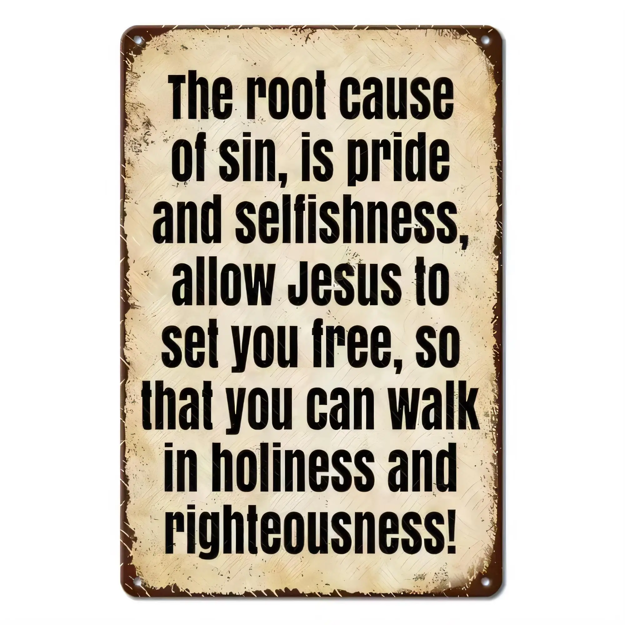 Tin Sign The Root Cause Of Sin Pride And Selfishness Allow Jesus To Set You Free Vintage Rustic Metal Sign Wall Decor for Church
