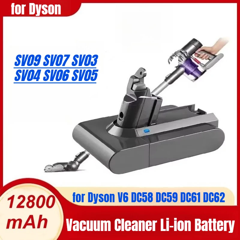 

New 21.6V 12800mAh Li-ion Battery for Dyson V6 DC58 DC59 DC61 DC62 Vacuum Cleaner SV09 SV07 SV03 SV04 SV06 SV05