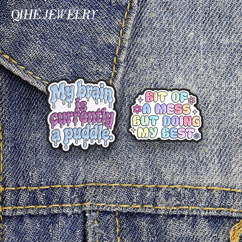 ADHD My Brain Is Currently A Puddle Badge Bit Of A Mess But Doing My Best Enamel Pin Mental Health Brooch Backpack Jewelry Badge
