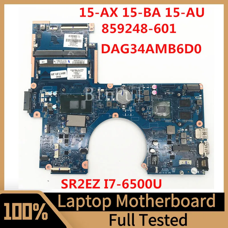 

859248-601 859248-501 859248-001 For HP 15-AX 15-BA 15-AU Laptop Motherboard DAG34AMB6D0 With SR2EZ I7-6500U CPU 100%Full Tested