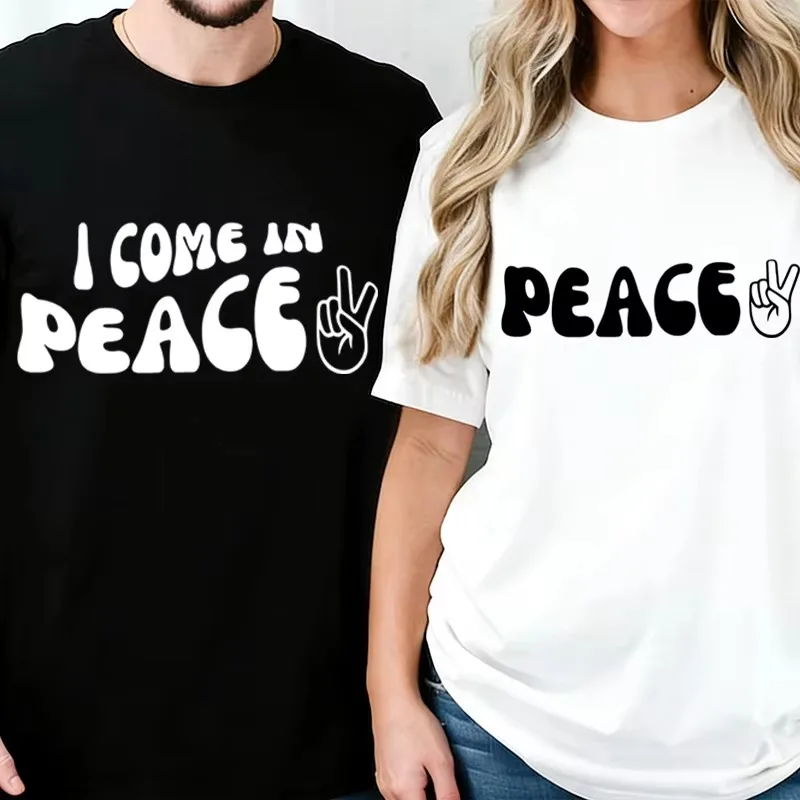 Peace/I Come in Peace Print Couple T-shirts Fun Letter Pattern Women Men Tshirts His and Hers Lovers Matching Tees Gifts