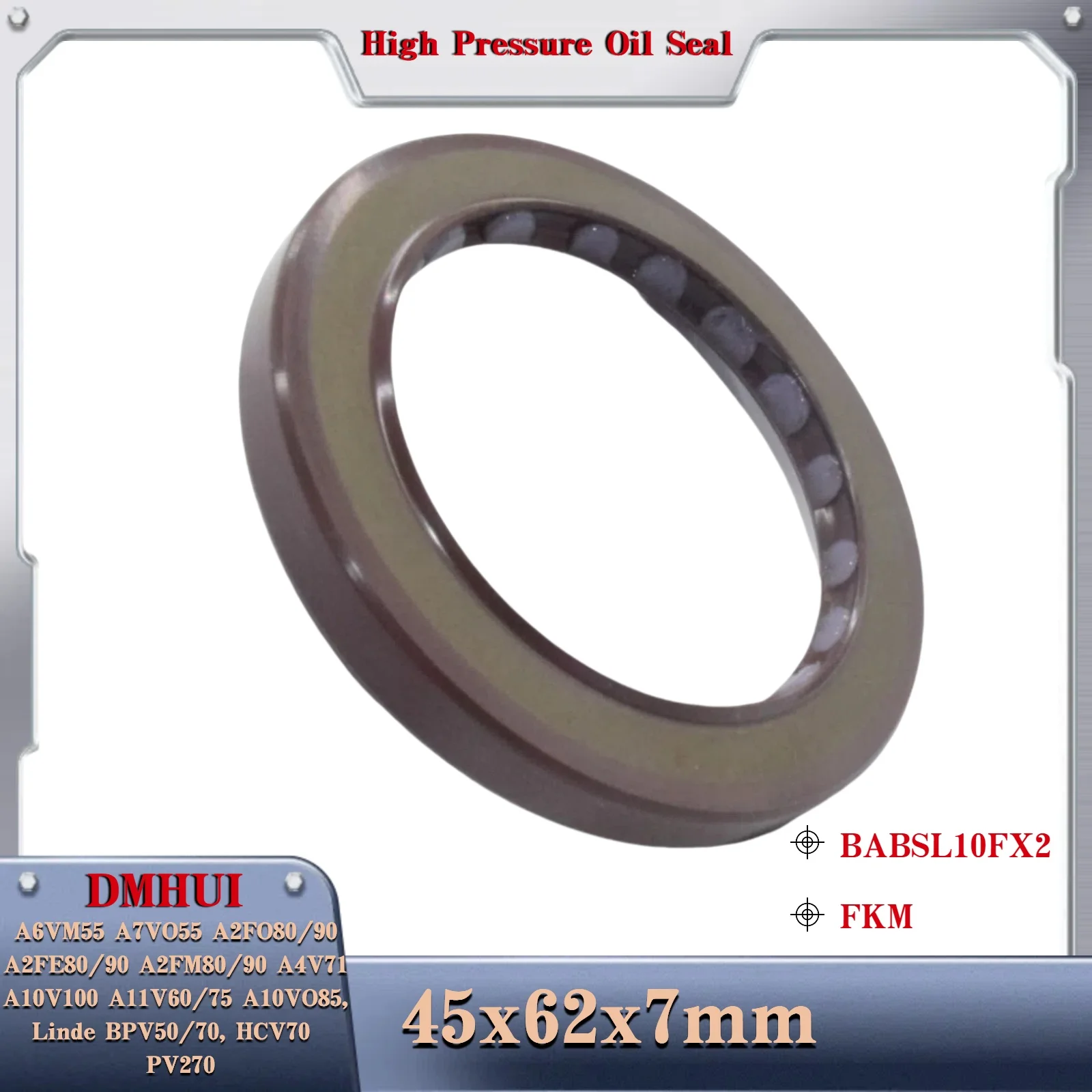 

Shaft oil seal 45X62X7 Fit for Rexroth A6VM55,A7VO55, A2FO80/90,A2FE80/90,A2FM80/90,A4V71,A10V100, A11V60/75,BPV50/70