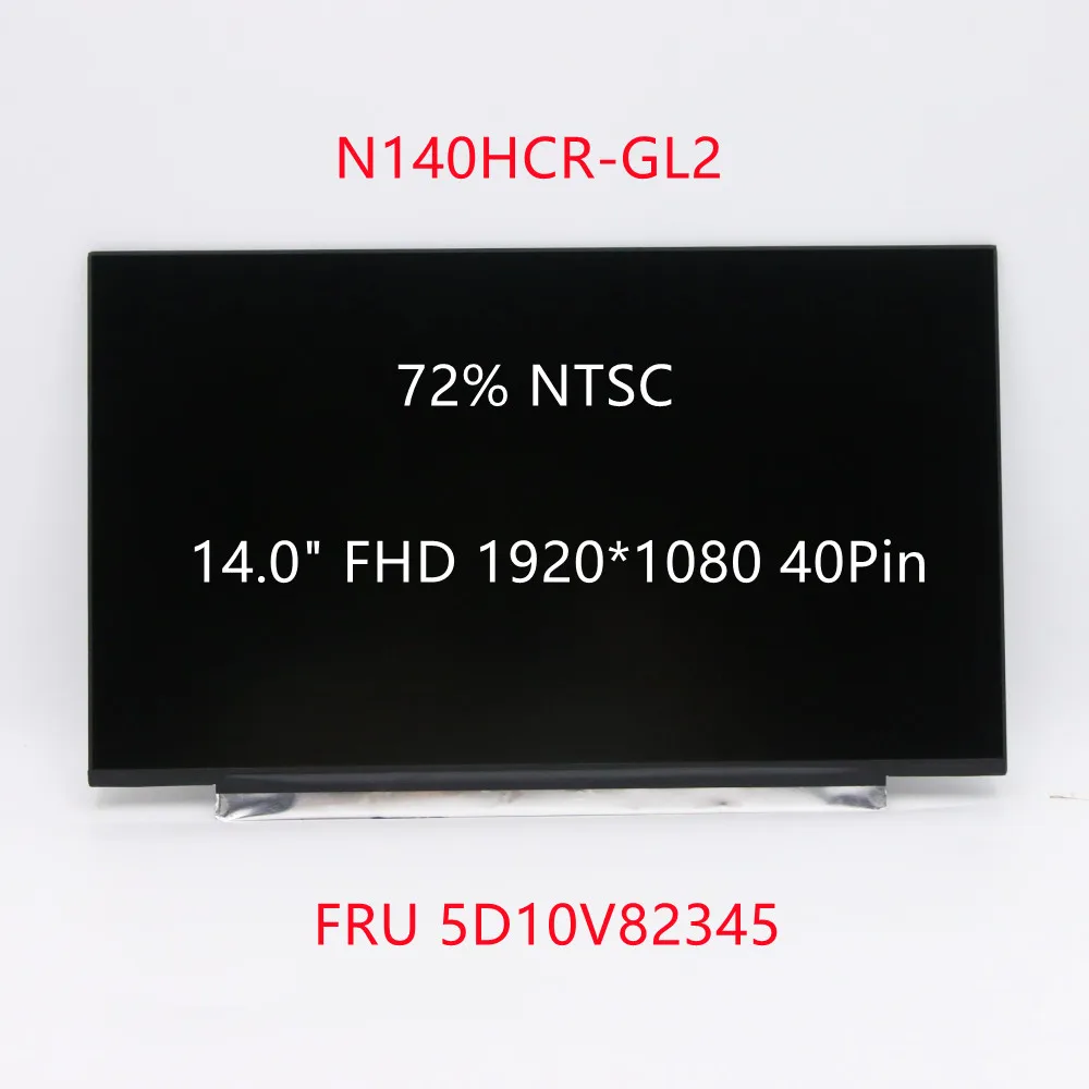 

Original N140HCR-GL2 Touch LED Screen Matrix for Laptop 14.0"inch FHD 1920*1080 40Pin 72% NTSC FRU: 5D10V82345