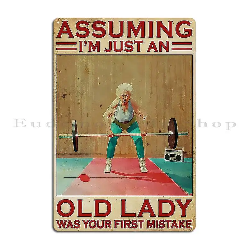 Fitness Assuming I M Just An Old Lady Metal Plaque Poster Bar Garage Design Plaques Iron Tin Sign Poster