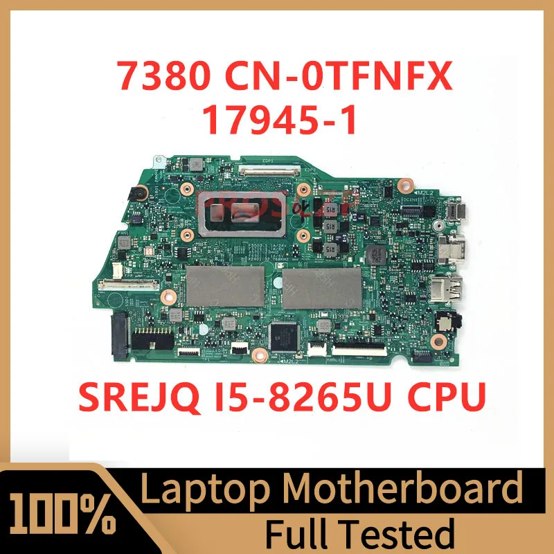 CN-0TFNFX 0TFNFX TFNFX Mainboard For Dell 7380 Laptop Motherboard 17945-1 With SREJQ I5-8265U CPU 100% Fully Tested Working Well