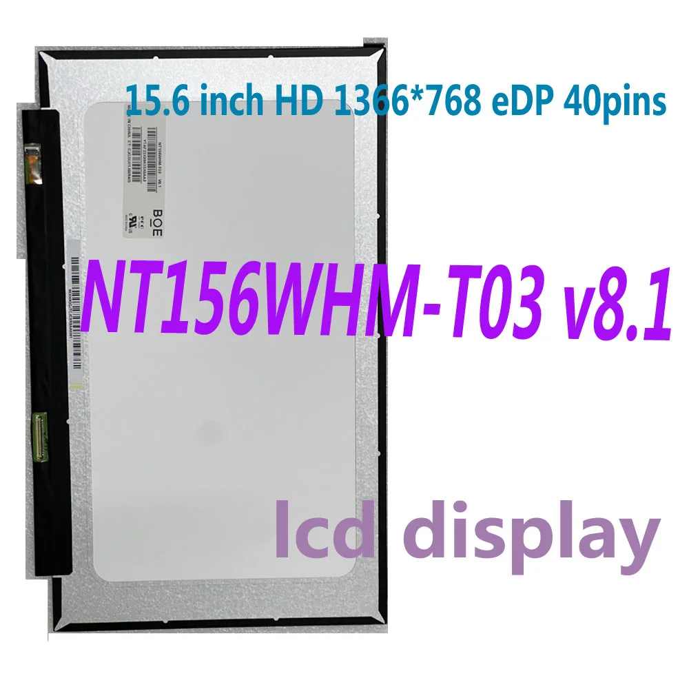 

Wholesale NT156WHM-T03 v8.1 15.6 inch Touch Screen HD 1366*768 eDP 40pins Glossy LCD Panle B156XTK02.0 fit N156BGN-E43 Display　