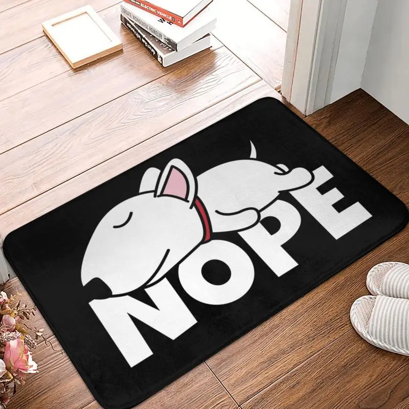 Nope Bull Terrier Dog Lazy Front Floor Door Entrance Mats Indoor Animal Pet Kitchen Bathroom Doormat Living Room Carpet Rug