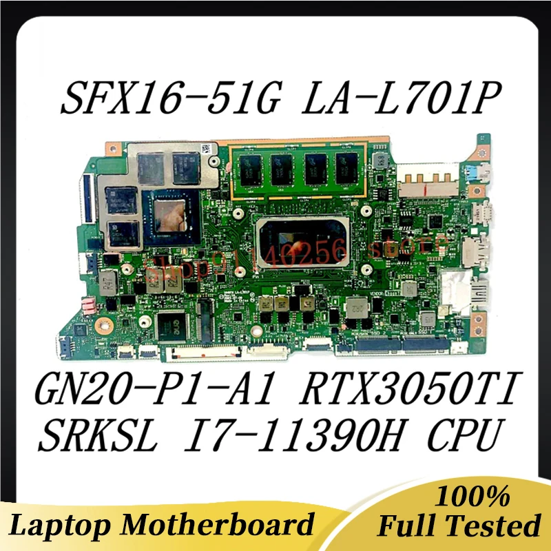 Mainboard HH6FH LA-L701P For Acer Swift SFX16-51G Laptop Motherboard W/CSRKSL I7-11390H CPU GN20-P1-A1 RTX3050Ti 100%Tested Good