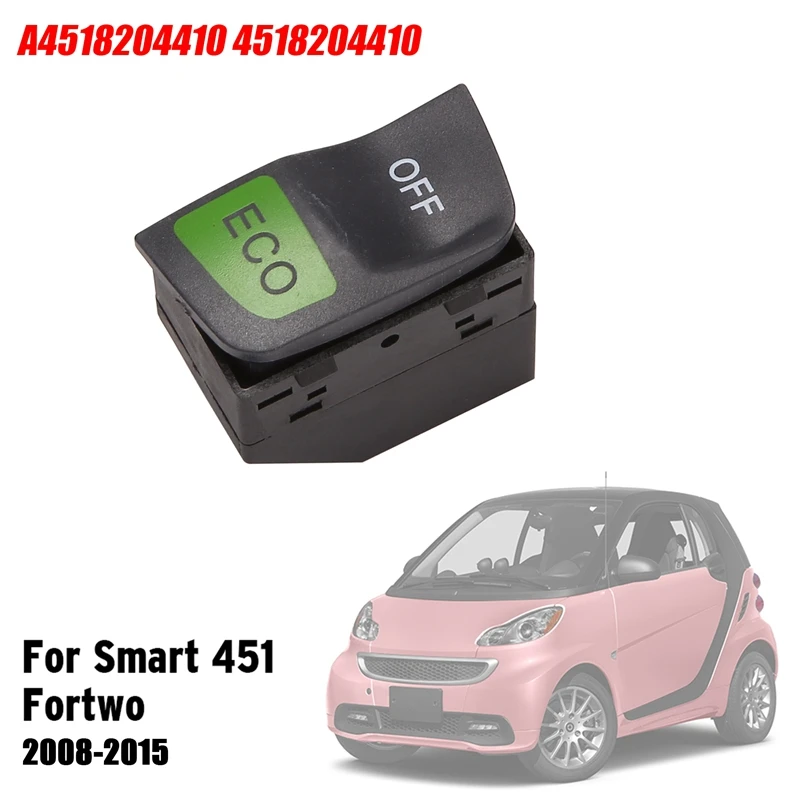 Car Start Stop Switch ECO OFF Switch For Mercedes-Benz Smart FORTWO 451 2008-2015 A4518204410 4518204410