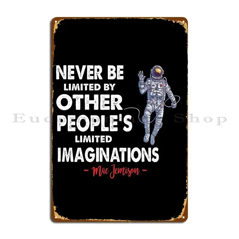 Never Be Limited Metal Sign Poster Character Club Kitchen Wall Plaque Retro Tin Sign Poster
