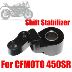 For CFMOTO CF MOTO 450SR SR450 SR 450 SR Motorcycle Accessories Gear Shift Support Stabilizer Shifting Shifter Holder Bracket