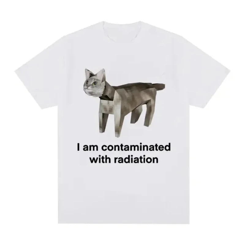 I Am Contaminated with Radiation Cat Memory T-shirt. Summer Women Men Humorous Print T Shirt Casual Cotton Short Sleeve Tops