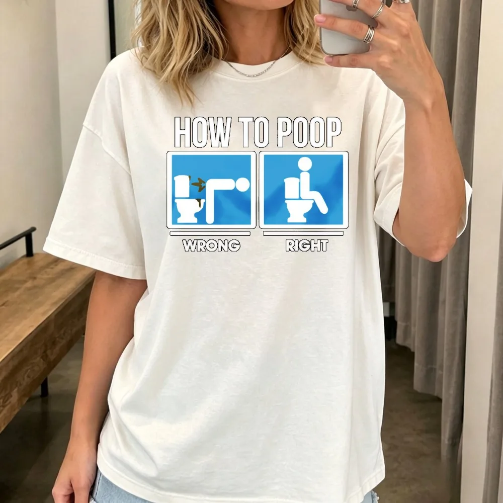 How To Poop T Shirt Funny Rude Design Novelty Slogan Joke Design T-shirt Fashion Casual Cotton Man Women Harajuku Streetwear