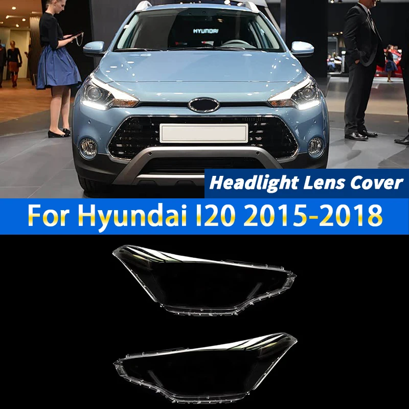 

Для Hyundai I20 2015 2016 2017 2018 автомобильная фара, крышка объектива, абажур, крышка фары, автомобильные аксессуары