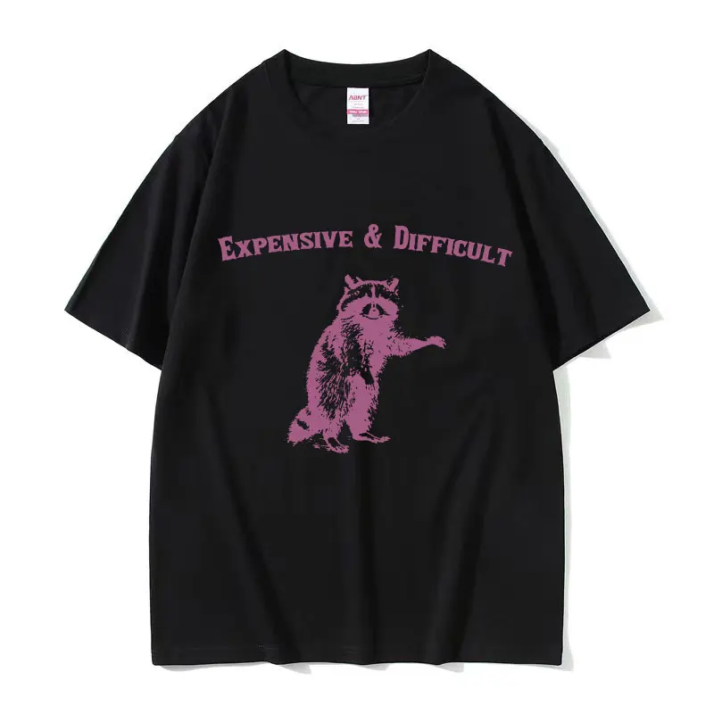 Expensive & Difficult Raccon Funny Meme T Shirt Men\'s Women Retro Harajuku Fashion T-shirts Casual 100% Cotton Oversized T-shirt