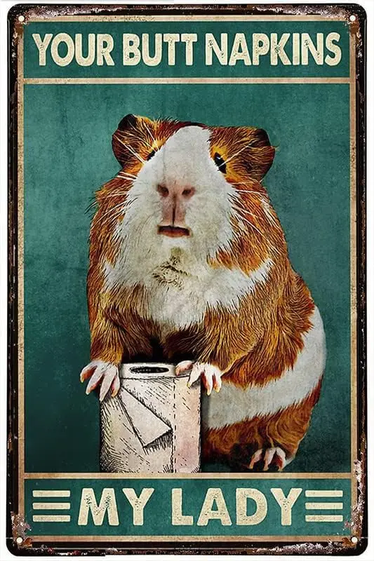 Funny Novelty Tin Sign Guinea Pig My Lady Your Butt Napkins Iron Poster Art Holiday Decoration Outdoor & Indoor Sign Wall De