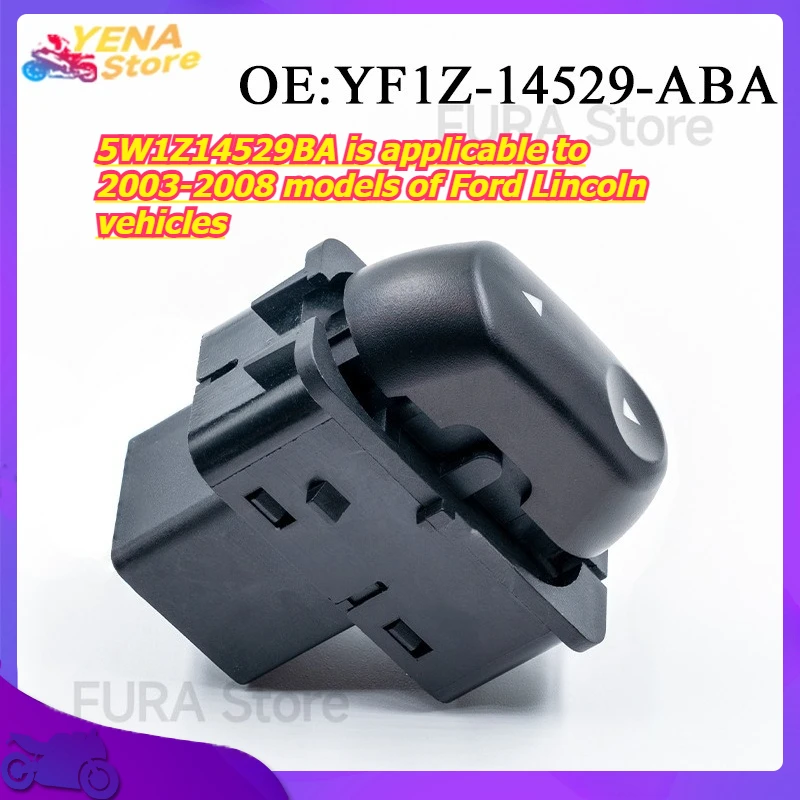 

The window switch and lift control button 5W1Z14529BA is applicable to 2003-2008 models of Ford Lincoln vehicles