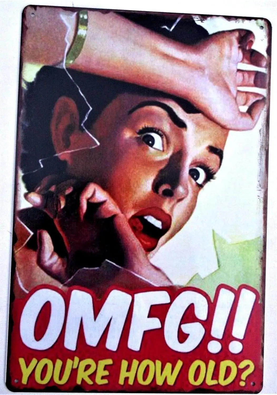 

Retro Metal Tin Sign OMFG Metal Poster YOU ARE HOW OLD Personality Sign Vintage Funny Tin Sign For Pub Garage Deco-aluminum