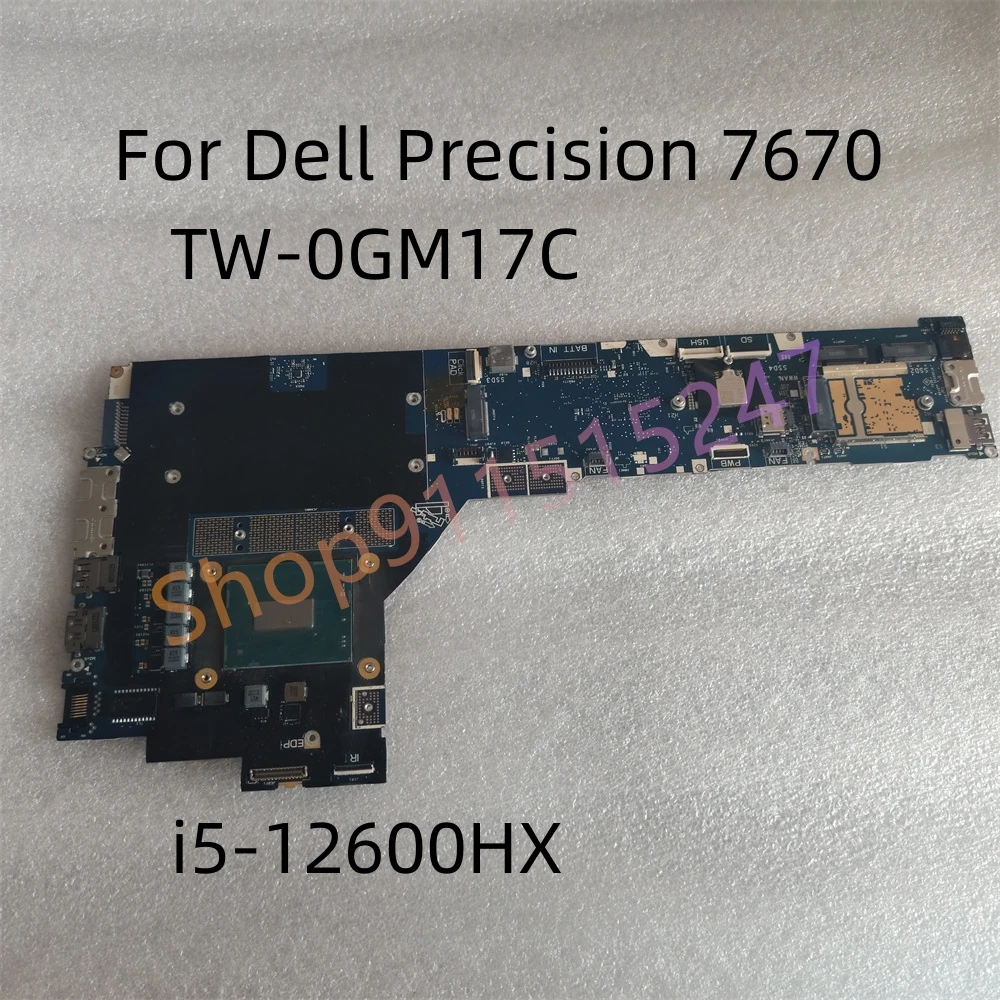 

Оригинальная материнская плата для ноутбука Dell Precision 7670, TW-0GM17C 0GM17C GM17C i5-12600HX, 100% работает отлично