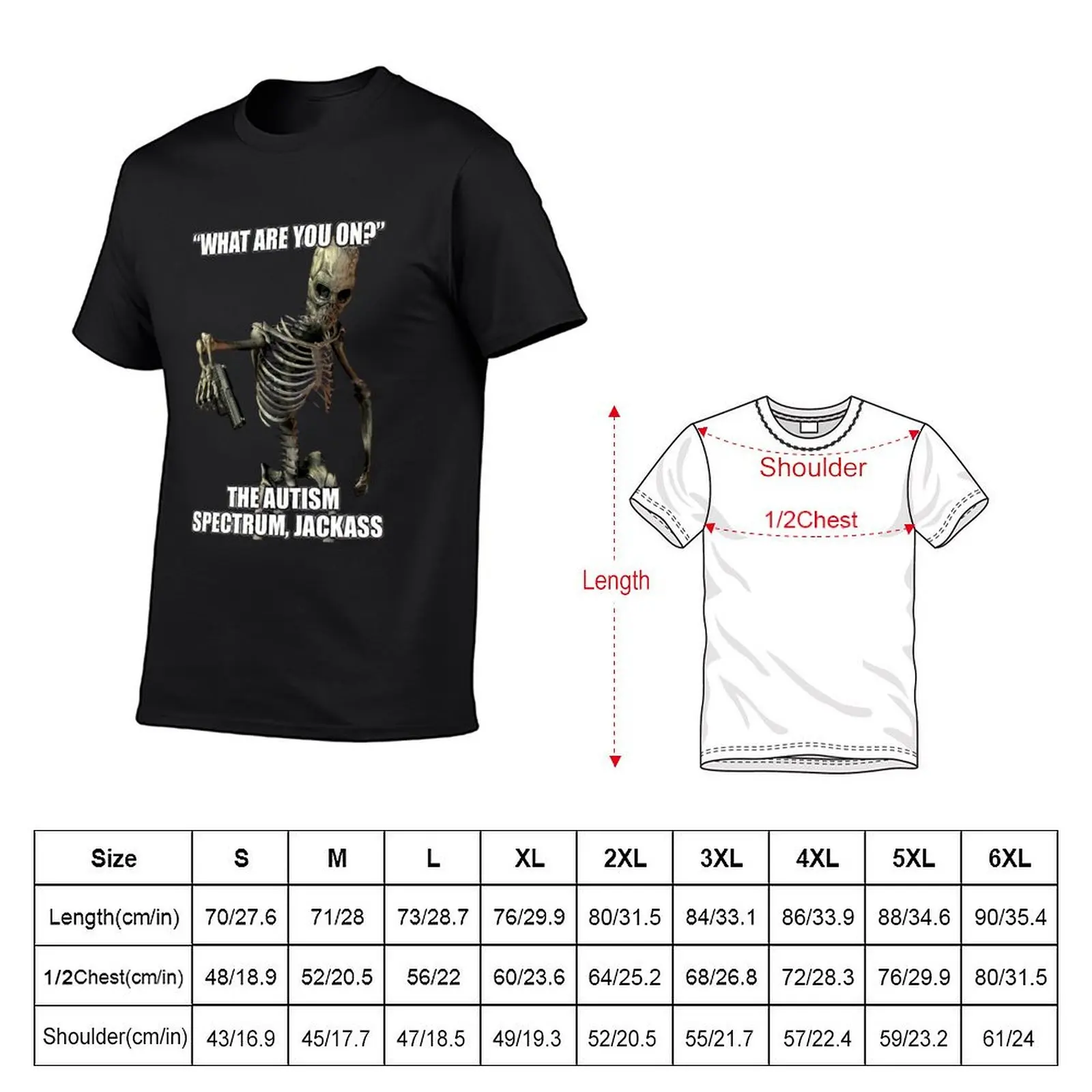 WHAT ARE YOU ON?THE AUTISM SPECTRUM, JACKASS meme T-Shirt anime clothes vintage clothes mens designer clothes