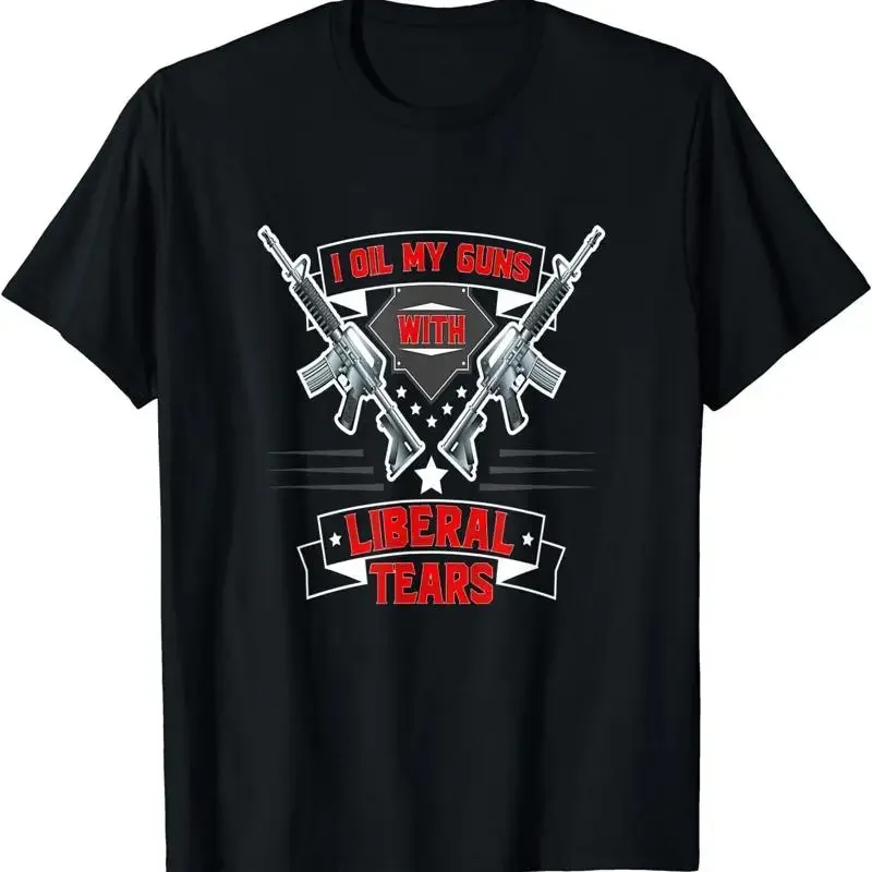 Min New Limited Retro Men I Oil My Guns With Liberal Tears T Shirt