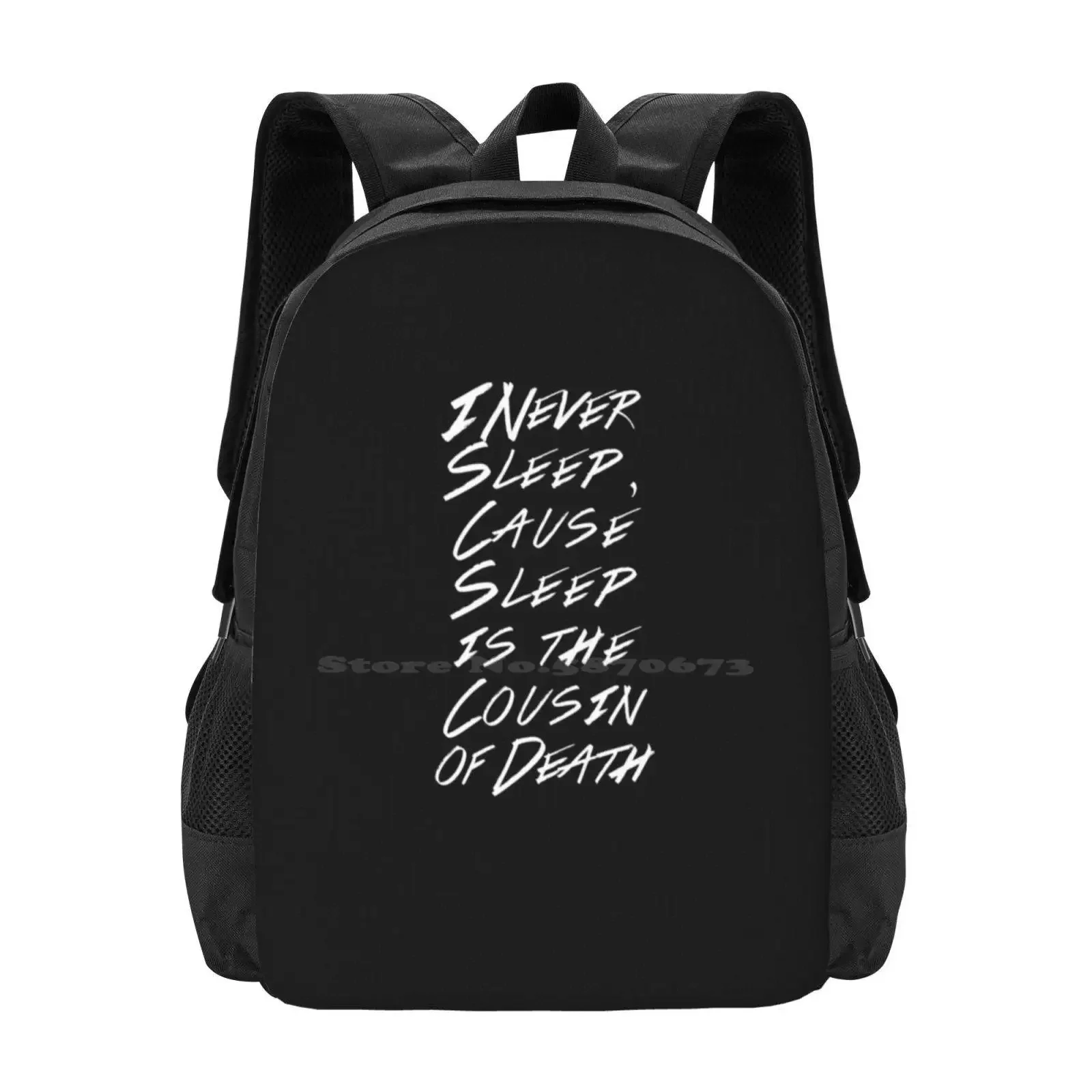 

I Never Sleep, Cause Sleep Is The Cousin Of Death (Black) Hot Sale Schoolbag Backpack Fashion Bags Hip Hop Rap Sleep Is The