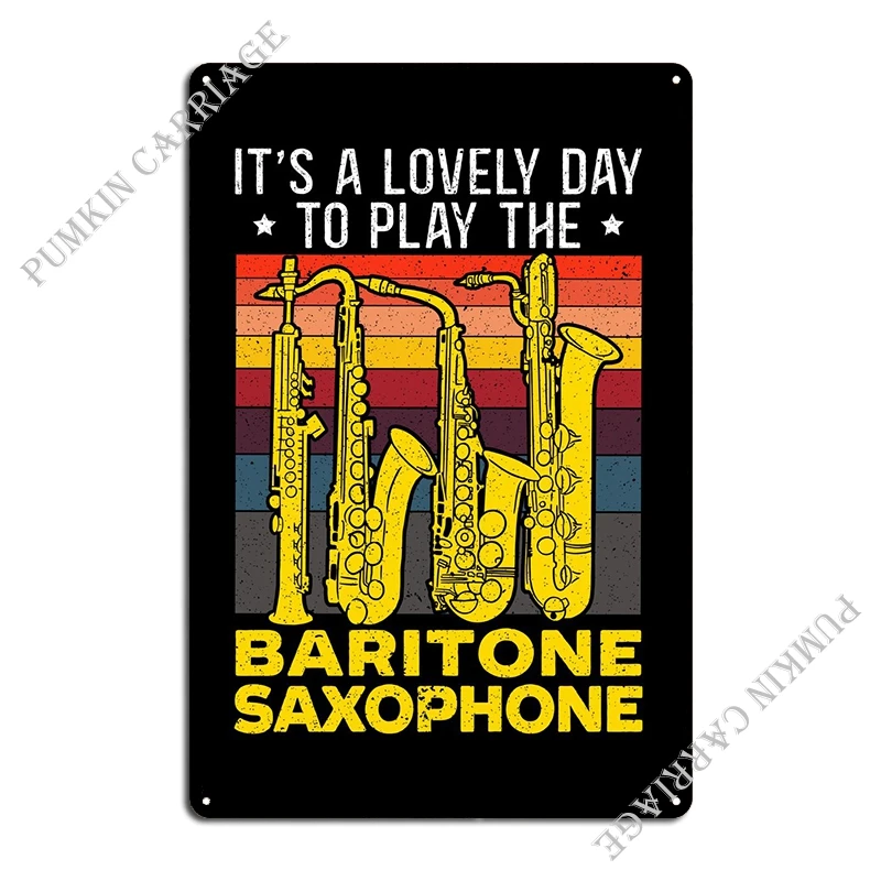 Baritone Saxophone Metal Plaque Poster Wall Cave Retro Kitchen Design Pub Tin Sign Poster