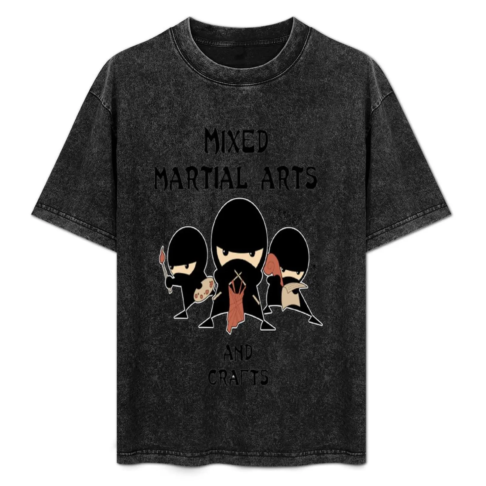 

Mixed Martial Arts...and crafts T-Shirt anime clothes designer shirts rapper graphic tees men clothing