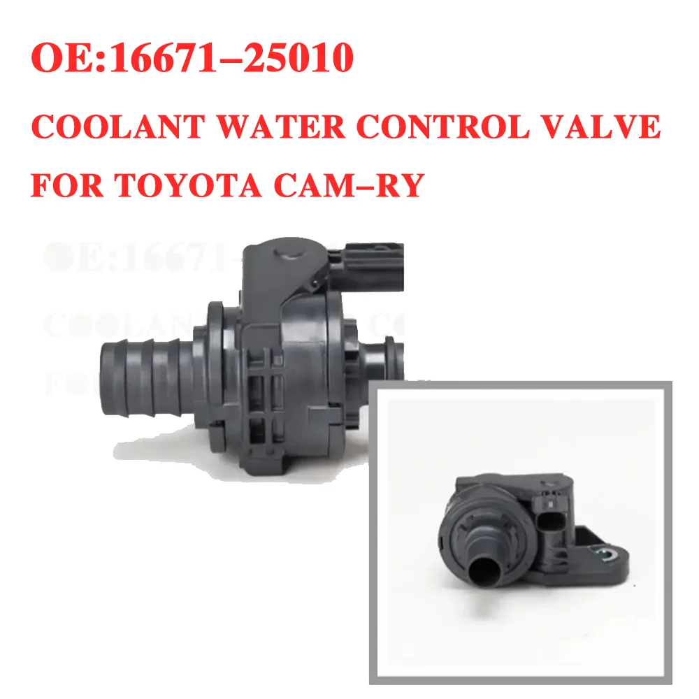 

16671-25010 is Suitable for TOYOTA for C-amry Car Parts Water Pump Coolant Water Control Valve 16671-25010 Quality Auto Parts ﻿