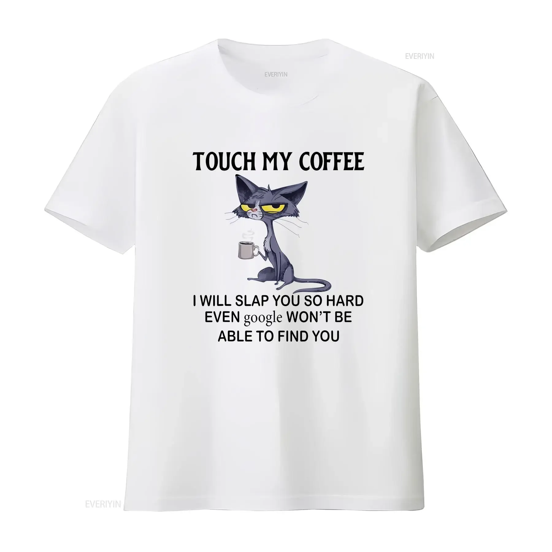 

NEW LIMITED Touch My Coffee I Will Slap You So Hard Even Google Cat T Shirt vintage Washed Slightly designer clothes Stylish